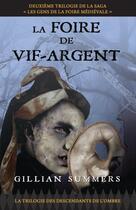 Couverture du livre « La trilogie des descendant de l'ombre t.2 ; la foire de vif-argent » de Gillian Summers aux éditions Editions Ada