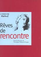 Couverture du livre « Rêves de rencontre » de Veronique Nahoum-Grappe aux éditions Textuel