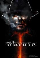 Couverture du livre « Moi et ce diable de blues » de Richard Tabbi et Ludovic Lavaissiere aux éditions Riez