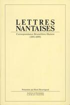 Couverture du livre « Lettres nantaises - correspondance brunelliere-hamon (1891-1899) » de Rene Bourrigaud aux éditions Centre D'histoire Du Travail