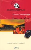 Couverture du livre « Sang Et Mort » de Francois Thomazeau aux éditions Adcan
