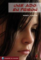 Couverture du livre « Une ado en prison » de Marc Cantin aux éditions Coyote