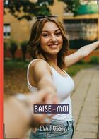 Couverture du livre « Baise-moi - histoires erotiques de sexe explicite, en francais » de Rossi Eva aux éditions Tredition