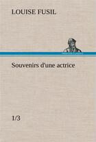 Couverture du livre « Souvenirs d'une actrice (1/3) » de Louise Fusil aux éditions Tredition