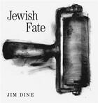 Couverture du livre « Jim dine jewish fate » de Jim Dine aux éditions Steidl