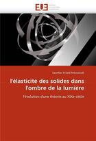 Couverture du livre « L'elasticite des solides dans l'ombre de la lumiere » de Messaoudi-K aux éditions Editions Universitaires Europeennes