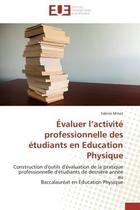 Couverture du livre « Evaluer l'activite professionnelle des etudiants en education physique - construction d'outils d'eva » de Minez Sabine aux éditions Editions Universitaires Europeennes