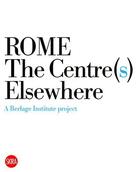 Couverture du livre « Rome ; the centre(s) elsewhere » de Aureli Pier Vittorio aux éditions Skira