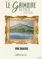 Couverture du livre « Le grimoire du poète disparu » de Eric Dracius aux éditions Atramenta