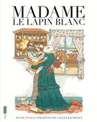 Couverture du livre « Madame Le Lapin blanc » de Gilles Bachelet aux éditions Seuil Jeunesse