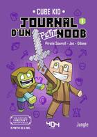 Couverture du livre « Journal d'un petit Noob Tome 1 : un nouveau guerrier » de Cube Kid aux éditions 404 Editions