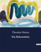 Couverture du livre « Ein Bekenntnis » de Theodor Storm aux éditions Culturea