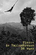 Couverture du livre « Pierre de vallombreuse / 36 vues » de De Vallombreuse P. aux éditions Poetry Wanted