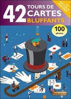 Couverture du livre « 42 tours de cartes bluffants... et faciles à réaliser ! » de  aux éditions Fantaisium