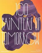 Couverture du livre « 100 painters of tomorrow » de Beers Kurt aux éditions Thames & Hudson