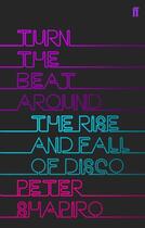 Couverture du livre « Turn the Beat Around: The Secret History of Disco » de Peter Shapiro aux éditions Faber Et Faber