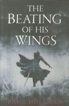 Couverture du livre « Beating Of His Wings, The » de Paul Hoffman aux éditions Michael Joseph
