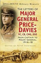 Couverture du livre « The Letters of Major General Price Davies VC, CB, CMG, DSO » de Peter Robinson aux éditions History Press Digital