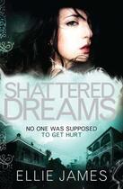 Couverture du livre « Shattered Dreams » de James Ellie aux éditions Quercus Publishing Digital