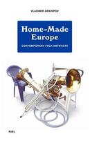 Couverture du livre « Home made europe » de Arkhipov aux éditions Fuel