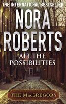 Couverture du livre « All The Possibilities » de Nora Roberts aux éditions Little Brown Book Group Digital