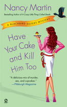 Couverture du livre « Have Your Cake and Kill Him Too » de Martin Nancy aux éditions Penguin Group Us