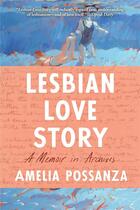 Couverture du livre « Lesbian love story : A memoir in archives » de Amelia Possanza aux éditions Random House Us