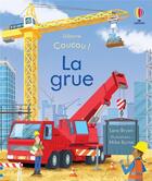 Couverture du livre « Coucou ! : la grue » de Mike Byrne et Lara Bryan aux éditions Usborne