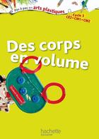 Couverture du livre « Des corps en volume » de Elisabeth Doumenc aux éditions Hachette Education