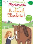 Couverture du livre « J'apprends à lire Montessori - CP niveau 2 : À cheval, Charlotte ! » de Gwenaelle Doumont et Charlotte Jouenne aux éditions Hachette Education