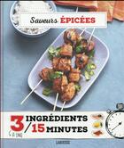 Couverture du livre « Saveurs épicées » de Julie Soucail aux éditions Larousse