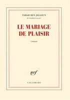 Couverture du livre « Le mariage de plaisir » de Tahar Ben Jelloun aux éditions Gallimard