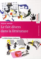Couverture du livre « Le fait divers dans la littérature » de Sylvie Jopeck aux éditions Gallimard