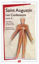 Couverture du livre « Les confessions ; livre X » de Saint Augustin aux éditions Flammarion