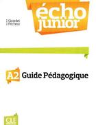 Couverture du livre « Écho junior niveau A2 ; guide pédagogique » de Jacky Girardet et Jacques Pecheur aux éditions Cle International