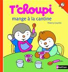 Couverture du livre « T'choupi à la cantine » de Thierry Courtin aux éditions Nathan