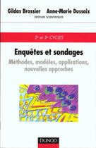 Couverture du livre « Enquêtes et sondages - Méthodes, modèles, applications, nouvelles technologies : Méthodes, modèles, applications, nouvelles technologies » de Anne-Marie Dussaix et Gildas Brossier aux éditions Dunod