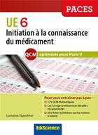 Couverture du livre « Initiation à la connaissance du médicament ; UE6 ; optimisé Paris V » de Lorraine Waetcher aux éditions Ediscience
