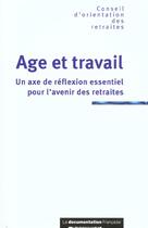 Couverture du livre « Age et travail ; un axe de reflexion essentiel pour les retraites » de  aux éditions Documentation Francaise