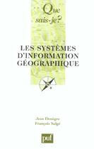 Couverture du livre « Les systèmes d'information géographique » de Jean Denegre et Francois Salge aux éditions Que Sais-je ?