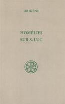 Couverture du livre « Homélies sur S. Luc » de Origene aux éditions Cerf