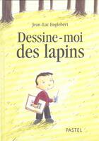 Couverture du livre « Dessine moi des lapins » de Jean-Luc Englebert aux éditions Ecole Des Loisirs