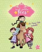 Couverture du livre « Les petites fées ; le poney-club enchanté » de Sophie De Mullenheim et Dorothee Jost aux éditions Fleurus