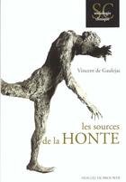 Couverture du livre « Les sources de la honte » de Gaulejac Vincent aux éditions Desclee De Brouwer