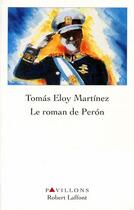 Couverture du livre « Le roman de perón » de Tomas Eloy Martinez aux éditions Robert Laffont