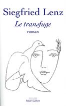 Couverture du livre « Le transfuge » de Siegfried Lenz aux éditions Robert Laffont