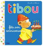 Couverture du livre « Tibou fête son anniversaire » de Mireille D Allance aux éditions Lito