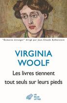 Couverture du livre « Les livres tiennent tout seuls sur leurs pieds » de Virginia Woolf aux éditions Belles Lettres