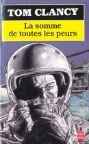 Couverture du livre « La somme de toutes les peurs » de Tom Clancy aux éditions Le Livre De Poche