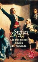 Couverture du livre « Les très riches heures de l'humanité » de Stefan Zweig aux éditions Le Livre De Poche